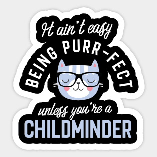 Childminder Cat Lover Gifts - It ain't easy being Purr Fect Sticker
